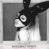 Ariana Grande — Dangerous Woman