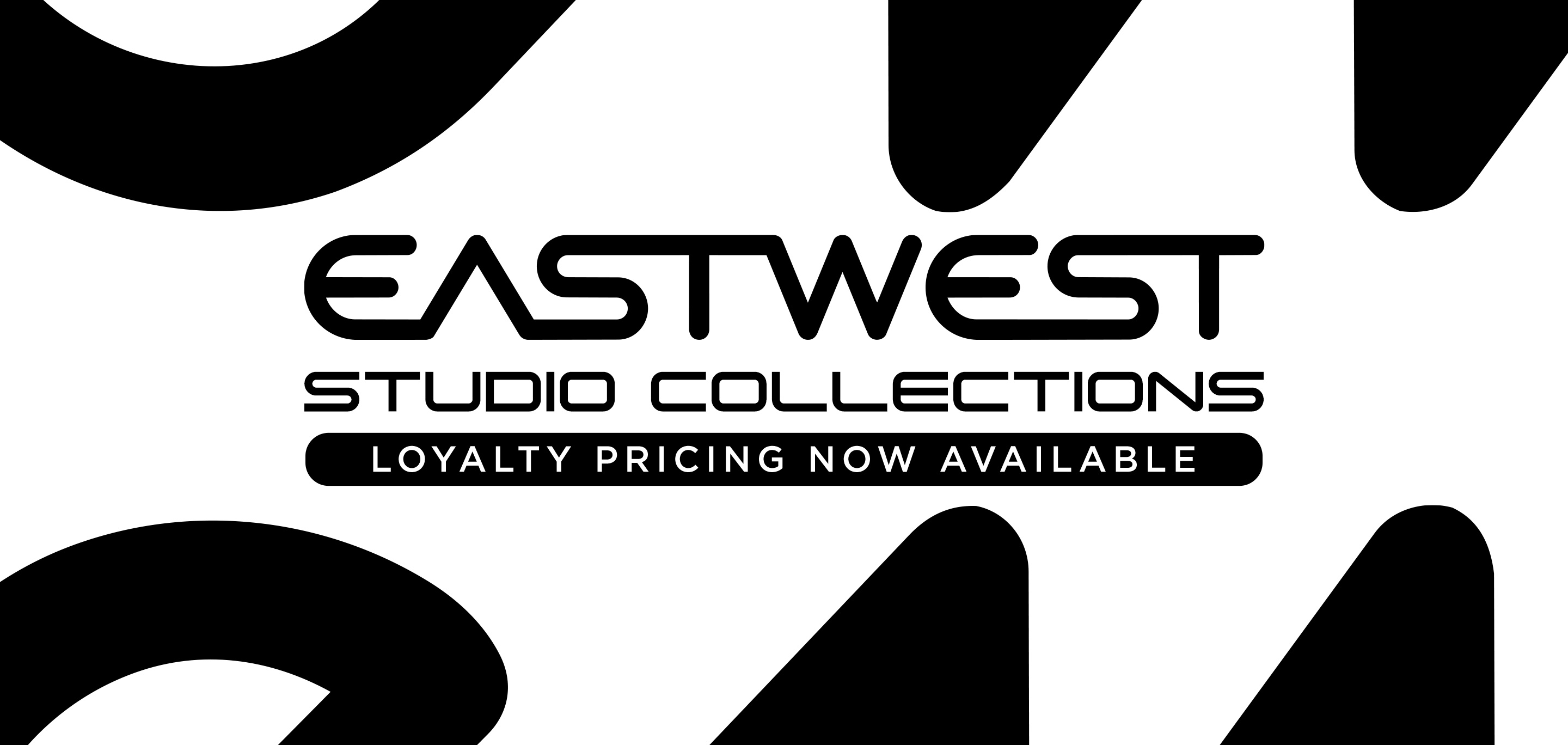 EastWest Studio Collections — Loyalty Pricing Now Available