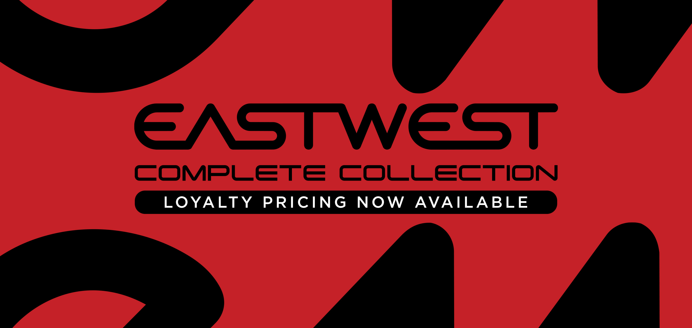 EastWest Complete Collection — Loyalty Pricing Now Available