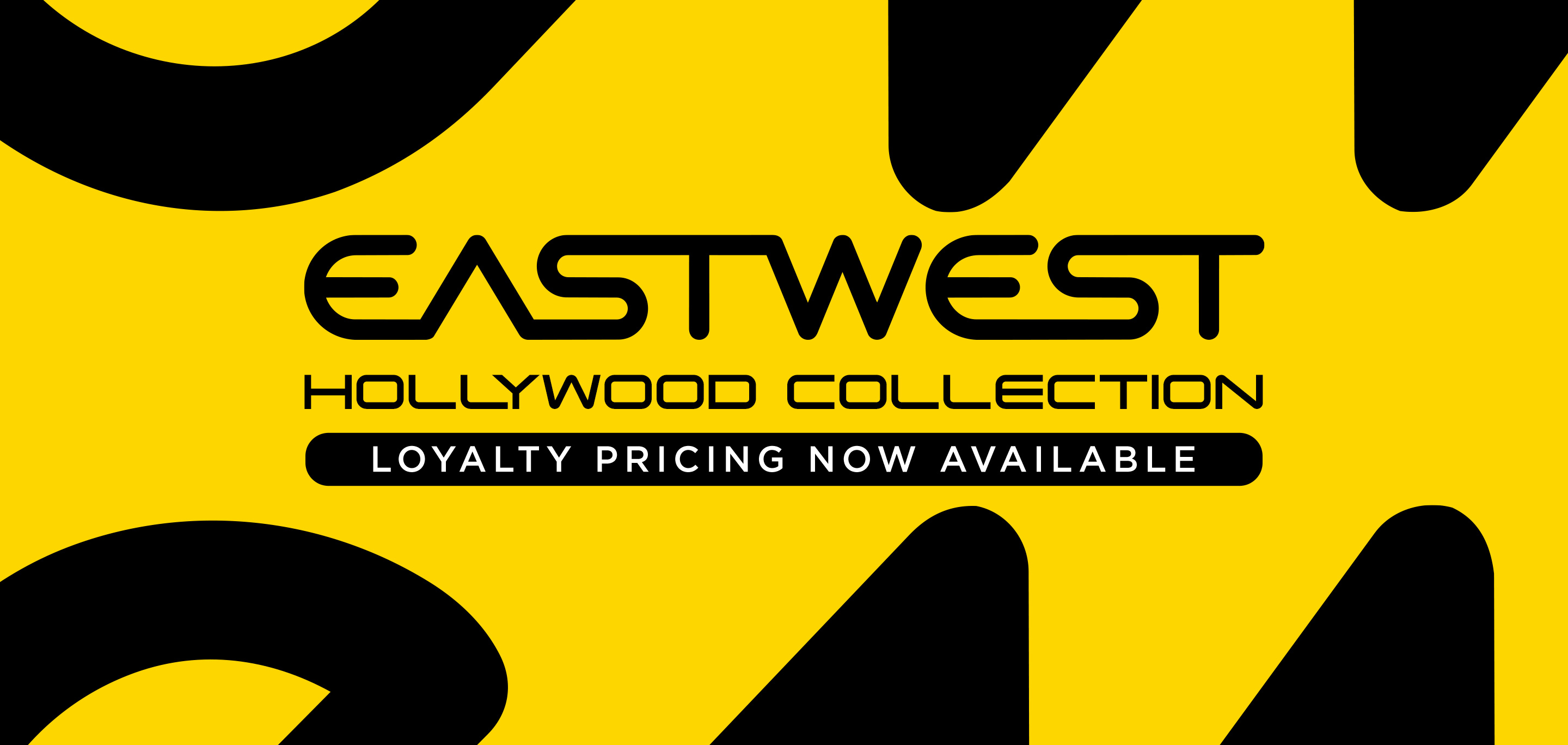 EastWest Hollywood Collection — Loyalty Pricing Now Available
